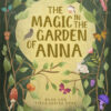 Ebook + Paperback: The Magic in the Garden of Anna