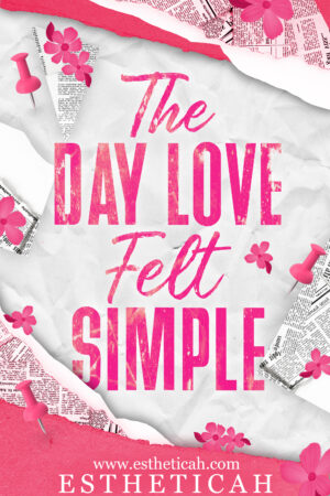 The Day Love Felt Simple