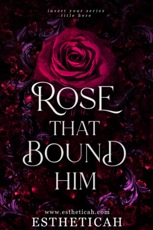 Rose That Bound Him